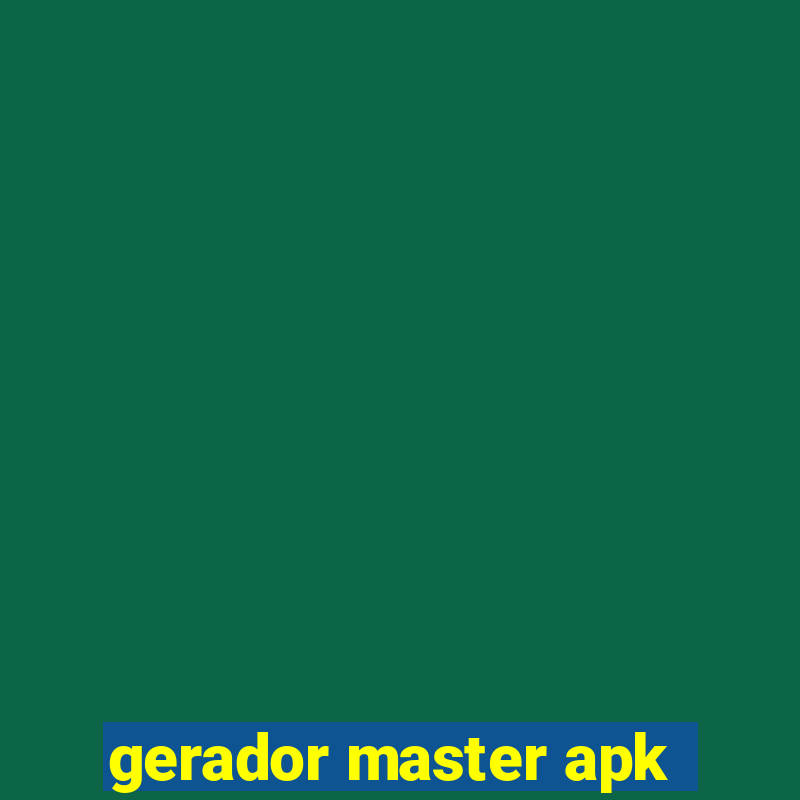 gerador master apk